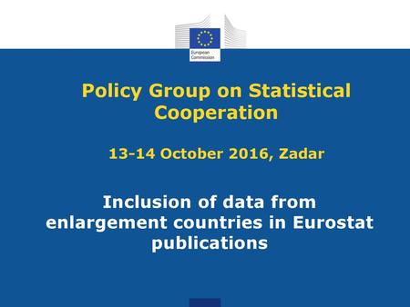 Policy Group on Statistical Cooperation October 2016, Zadar
