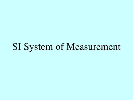 SI System of Measurement
