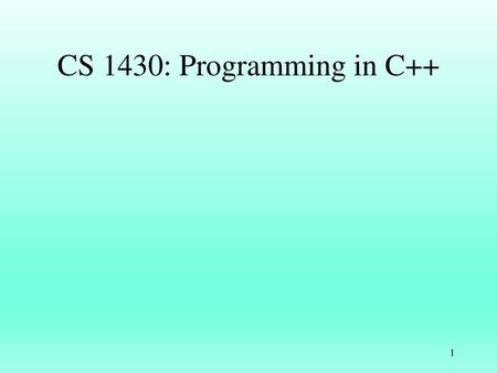 CS 1430: Programming in C++.