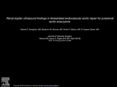 Renal duplex ultrasound findings in fenestrated endovascular aortic repair for juxtarenal aortic aneurysms  Rachel E. Heneghan, MD, Benjamin W. Starnes,
