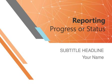 Reporting Progress or Status