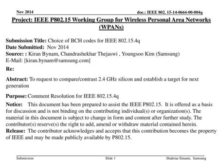 Nov 2014 Project: IEEE P802.15 Working Group for Wireless Personal Area Networks (WPANs) Submission Title: Choice of BCH codes for IEEE 802.15.4q Date.
