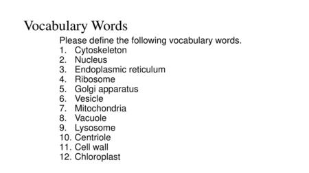 Vocabulary Words Please define the following vocabulary words.