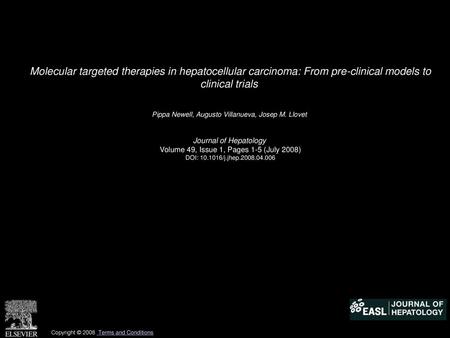Molecular targeted therapies in hepatocellular carcinoma: From pre-clinical models to clinical trials  Pippa Newell, Augusto Villanueva, Josep M. Llovet 