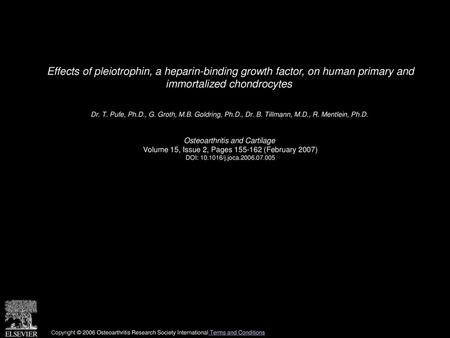 Effects of pleiotrophin, a heparin-binding growth factor, on human primary and immortalized chondrocytes  Dr. T. Pufe, Ph.D., G. Groth, M.B. Goldring,