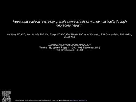 Heparanase affects secretory granule homeostasis of murine mast cells through degrading heparin  Bo Wang, MD, PhD, Juan Jia, MD, PhD, Xiao Zhang, MD,