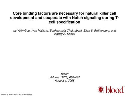 Core binding factors are necessary for natural killer cell development and cooperate with Notch signaling during T-cell specification by Yalin Guo, Ivan.