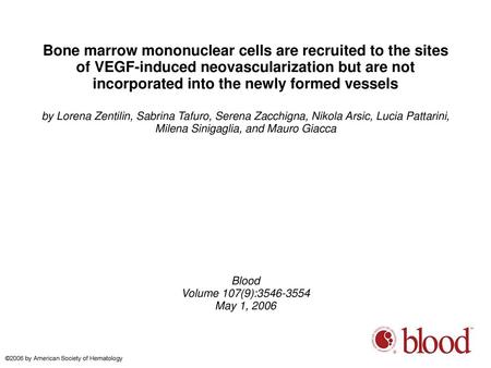 Bone marrow mononuclear cells are recruited to the sites of VEGF-induced neovascularization but are not incorporated into the newly formed vessels by Lorena.