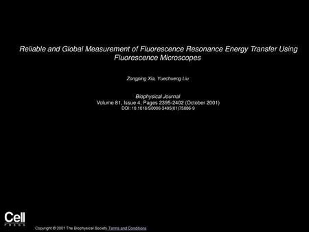 Reliable and Global Measurement of Fluorescence Resonance Energy Transfer Using Fluorescence Microscopes  Zongping Xia, Yuechueng Liu  Biophysical Journal 