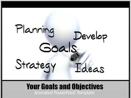 Your Goals and Objectives