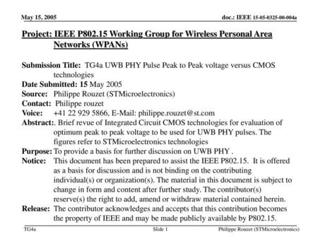 May 15, 2005 Project: IEEE P802.15 Working Group for Wireless Personal Area Networks (WPANs) Submission Title: TG4a UWB PHY Pulse Peak to Peak voltage.