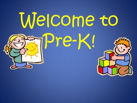Welcome to Pre-K!.