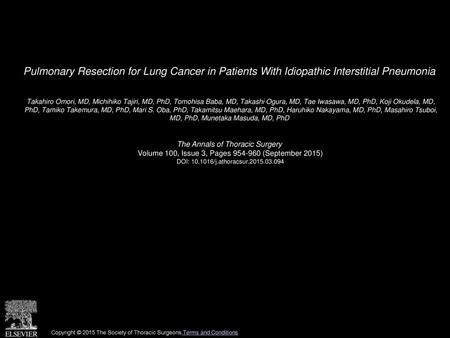 Pulmonary Resection for Lung Cancer in Patients With Idiopathic Interstitial Pneumonia  Takahiro Omori, MD, Michihiko Tajiri, MD, PhD, Tomohisa Baba, MD,