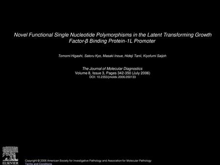 Novel Functional Single Nucleotide Polymorphisms in the Latent Transforming Growth Factor-β Binding Protein-1L Promoter  Tomomi Higashi, Satoru Kyo, Masaki.