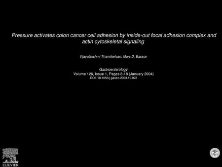 Pressure activates colon cancer cell adhesion by inside-out focal adhesion complex and actin cytoskeletal signaling  Vijayalakshmi Thamilselvan, Marc.