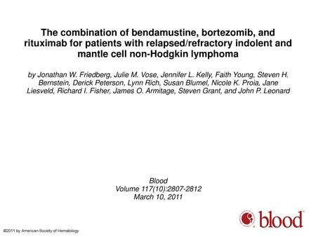 The combination of bendamustine, bortezomib, and rituximab for patients with relapsed/refractory indolent and mantle cell non-Hodgkin lymphoma by Jonathan.