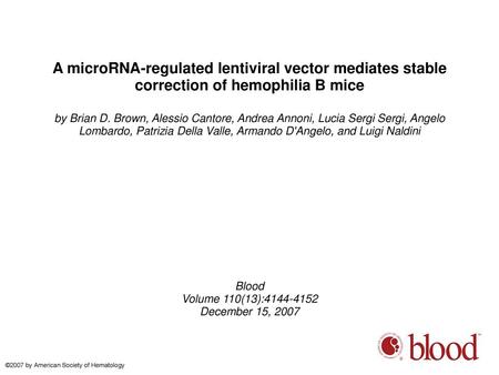 A microRNA-regulated lentiviral vector mediates stable correction of hemophilia B mice by Brian D. Brown, Alessio Cantore, Andrea Annoni, Lucia Sergi Sergi,
