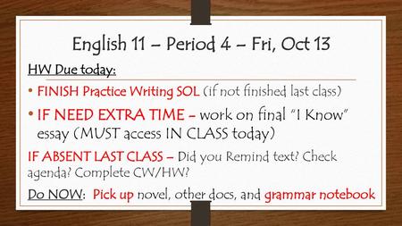 English 11 – Period 4 – Fri, Oct 13