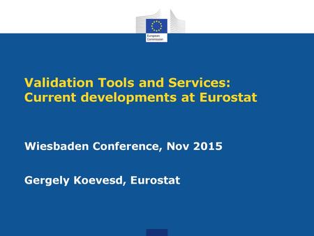 Validation Tools and Services: Current developments at Eurostat