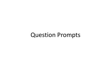 Question Prompts.