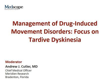Management of Drug-Induced Movement Disorders: Focus on Tardive Dyskinesia.