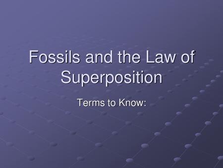 Fossils and the Law of Superposition