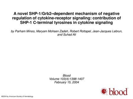 A novel SHP-1/Grb2–dependent mechanism of negative regulation of cytokine-receptor signaling: contribution of SHP-1 C-terminal tyrosines in cytokine signaling.