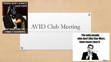 AVID Club Meeting.