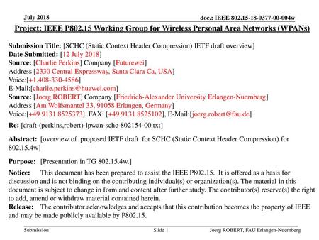 July 2018 Project: IEEE P802.15 Working Group for Wireless Personal Area Networks (WPANs) Submission Title: [SCHC (Static Context Header Compression) IETF.
