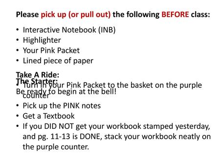 Please pick up (or pull out) the following BEFORE class: