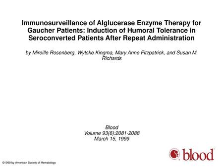 Immunosurveillance of Alglucerase Enzyme Therapy for Gaucher Patients: Induction of Humoral Tolerance in Seroconverted Patients After Repeat Administration.