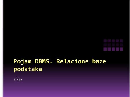 Pojam DBMS. Relacione baze podataka
