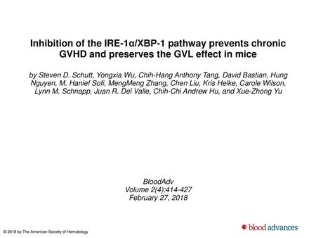 Inhibition of the IRE-1α/XBP-1 pathway prevents chronic GVHD and preserves the GVL effect in mice by Steven D. Schutt, Yongxia Wu, Chih-Hang Anthony Tang,