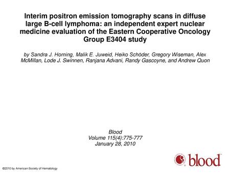 Interim positron emission tomography scans in diffuse large B-cell lymphoma: an independent expert nuclear medicine evaluation of the Eastern Cooperative.