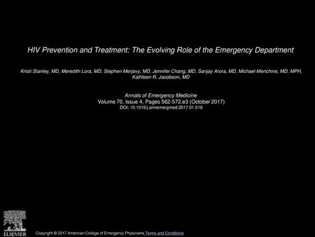 HIV Prevention and Treatment: The Evolving Role of the Emergency Department  Kristi Stanley, MD, Meredith Lora, MD, Stephen Merjavy, MD, Jennifer Chang,