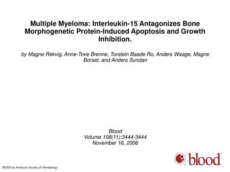 Multiple Myeloma: Interleukin-15 Antagonizes Bone Morphogenetic Protein-Induced Apoptosis and Growth Inhibition. by Magne Rekvig, Anne-Tove Brenne, Torstein.