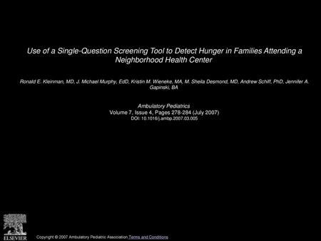Use of a Single-Question Screening Tool to Detect Hunger in Families Attending a Neighborhood Health Center  Ronald E. Kleinman, MD, J. Michael Murphy,