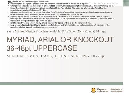 MYRIAD, ARIAL OR KNOCKOUT 36-48pt UPPERCASE