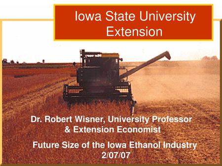 Iowa State University Extension Dr. Robert Wisner: Grain Outlook