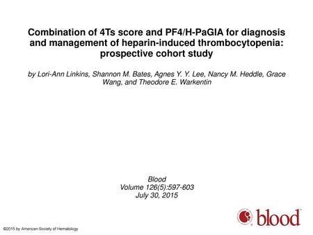 Combination of 4Ts score and PF4/H-PaGIA for diagnosis and management of heparin-induced thrombocytopenia: prospective cohort study by Lori-Ann Linkins,