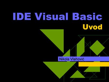 IDE Visual Basic Uvod Nikola Vlahović.