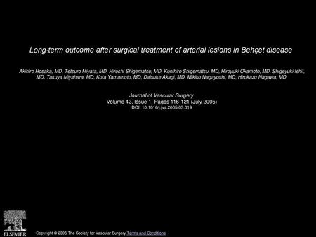 Long-term outcome after surgical treatment of arterial lesions in Behçet disease  Akihiro Hosaka, MD, Tetsuro Miyata, MD, Hiroshi Shigematsu, MD, Kunihiro.