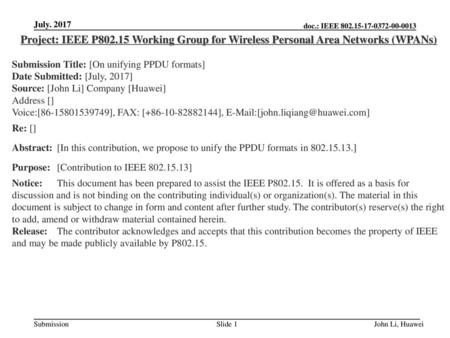 July. 2017 Project: IEEE P802.15 Working Group for Wireless Personal Area Networks (WPANs) Submission Title: [On unifying PPDU formats] Date Submitted: