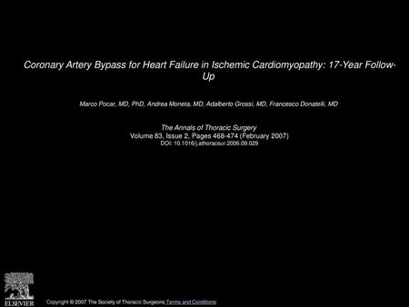 Coronary Artery Bypass for Heart Failure in Ischemic Cardiomyopathy: 17-Year Follow- Up  Marco Pocar, MD, PhD, Andrea Moneta, MD, Adalberto Grossi, MD,
