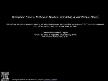Therapeutic Effect of Midkine on Cardiac Remodeling in Infarcted Rat Hearts  Shinya Fukui, MD, Satoru Kitagawa-Sakakida, MD, PhD, Sin Kawamata, MD, PhD,