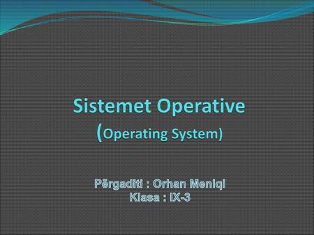 Sistemet Operative (Operating System)