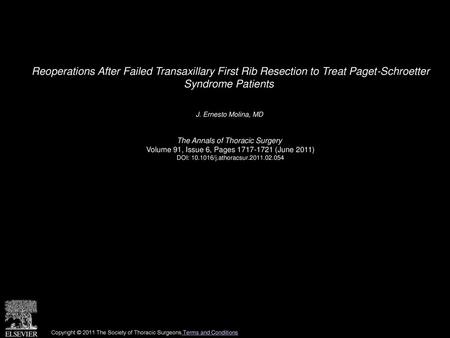 Reoperations After Failed Transaxillary First Rib Resection to Treat Paget-Schroetter Syndrome Patients  J. Ernesto Molina, MD  The Annals of Thoracic.