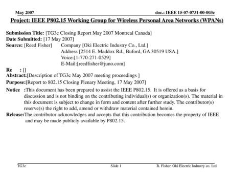 平成30年11月 doc.: IEEE 802.11-00/424r1 May 2007 Project: IEEE P802.15 Working Group for Wireless Personal Area Networks (WPANs) Submission Title: [TG3c Closing.