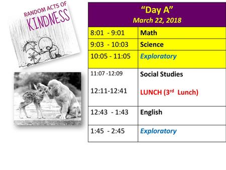 “Day A” March 22, :01 - 9:01 Math 9: :03 Science