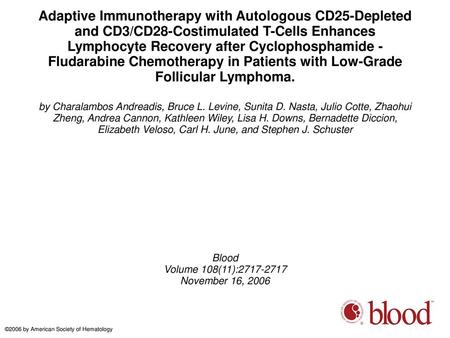 Adaptive Immunotherapy with Autologous CD25-Depleted and CD3/CD28-Costimulated T-Cells Enhances Lymphocyte Recovery after Cyclophosphamide - Fludarabine.